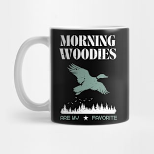 Morning Woodies Are My Favorite Hunting Mug